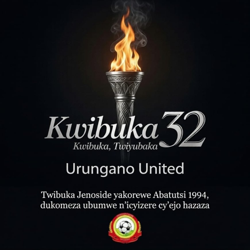 KWIBUKA 32: Kwibuka Jenoside yakorewe Abatutsi mu 1994
